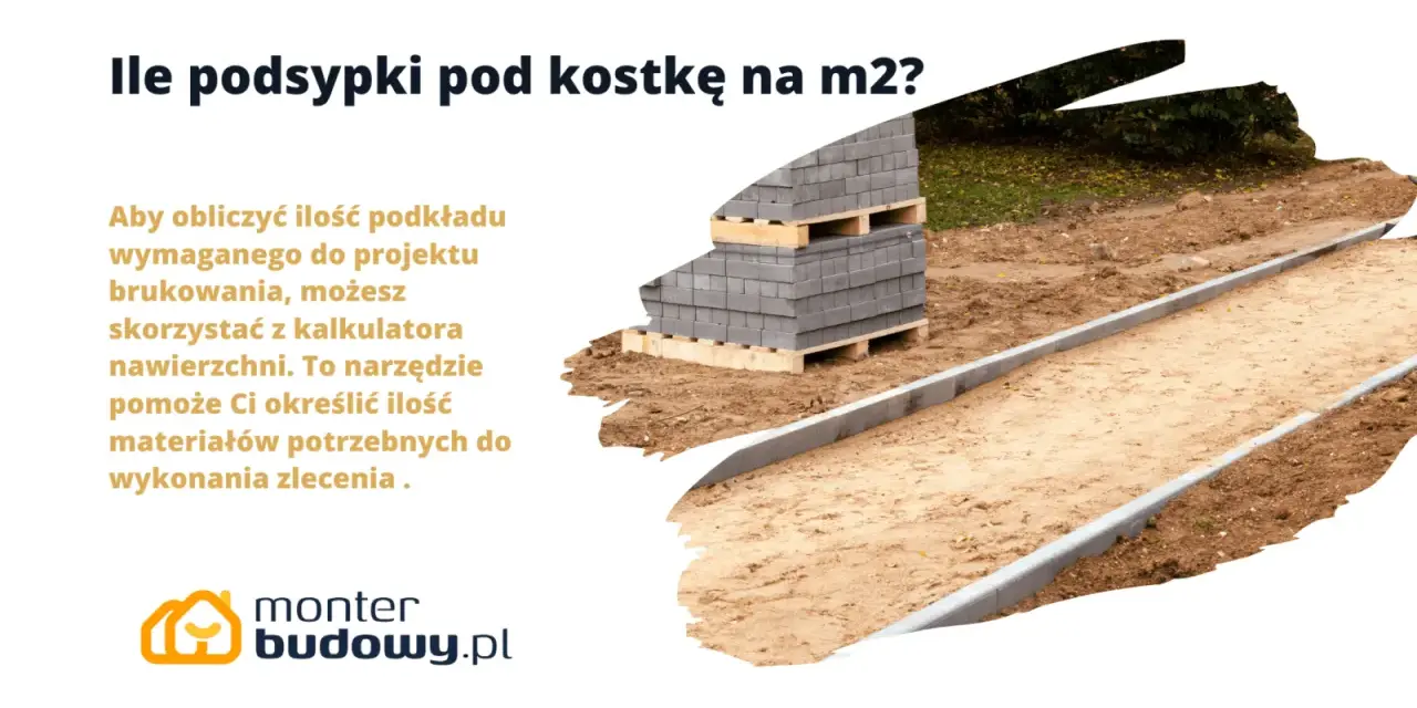 Ile podsypki pod kostkę na m2? Oblicz potrzebną ilość materiału do brukowania. Stosowanie odpowiedniej podsypki to klucz do trwałości nawierzchni.
