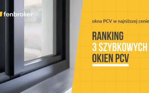 Ranking 3-szybowych okien PCV w najniższej cenie. Sprawdź, którzy producenci okien znaleźli się na podium!
