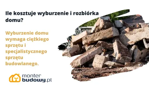 Ile kosztuje wyburzenie starego domu? Gruz po rozbiórce, ciężki sprzęt budowlany w tle.