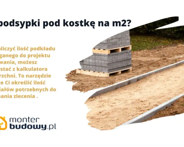 Ile podsypki pod kostkę na m2? Oblicz potrzebną ilość materiału do brukowania.