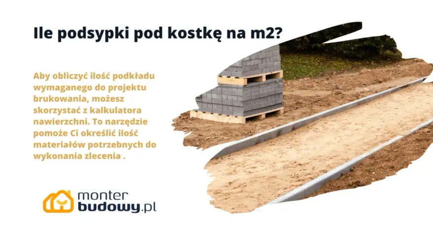 Ile podsypki pod kostkę na m2? Oblicz potrzebną ilość materiału do brukowania. Stosowanie odpowiedniej podsypki to klucz do trwałości nawierzchni.