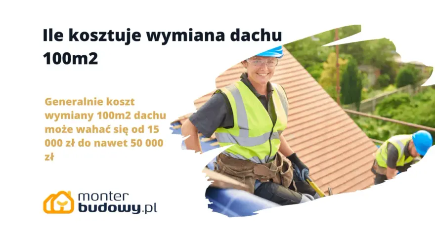 Ile kosztuje wymiana dachu 100m2? Od 15 000 do 50 000 zł. Pracownicy budowlani na dachu.