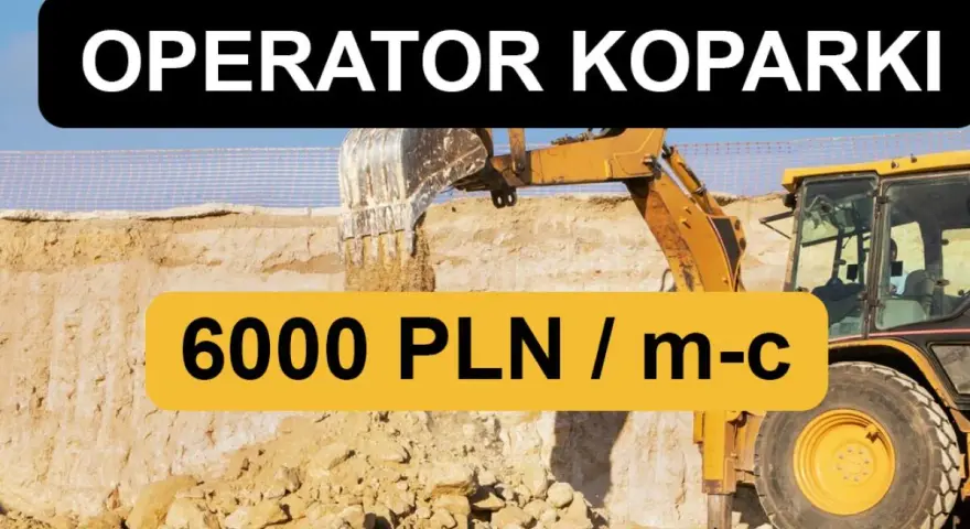 Operator koparki jednonaczyniowej pracuje na budowie, przesuwając ziemię. Oferta pracy: 6000 PLN/m-c.