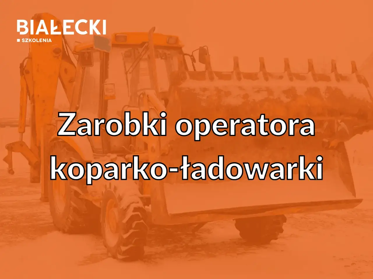 Koparko-ładowarka na śniegu. Dowiedz się, ile zarabia koparkowy operator tej maszyny. Szkolenia Białęcki.