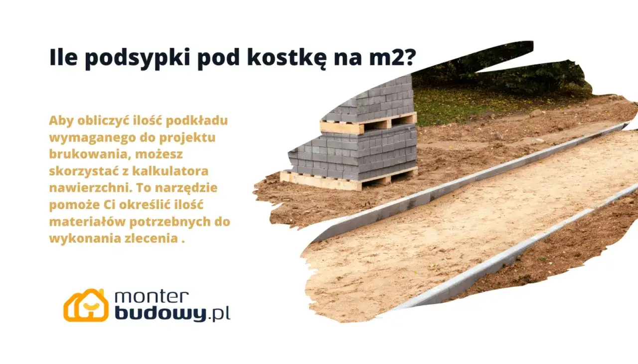 Ile podsypki pod kostkę na m2? Oblicz potrzebne materiały do brukowania z pomocą kalkulatora nawierzchni.